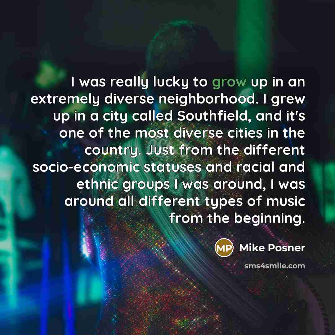 “I was really lucky to grow up in an extremely…” quote by Mike Posner
