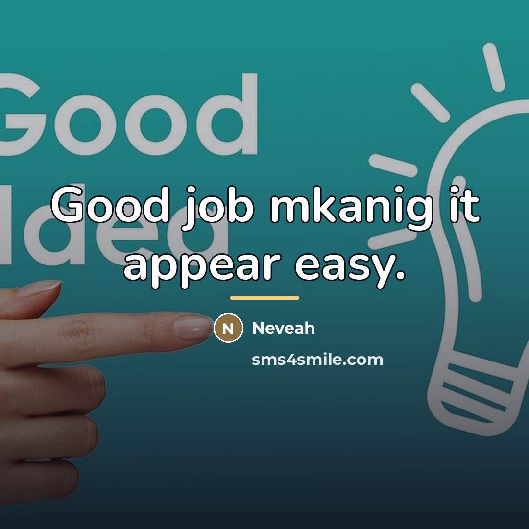 “Good job mkanig it appear easy.…” quote by Neveah