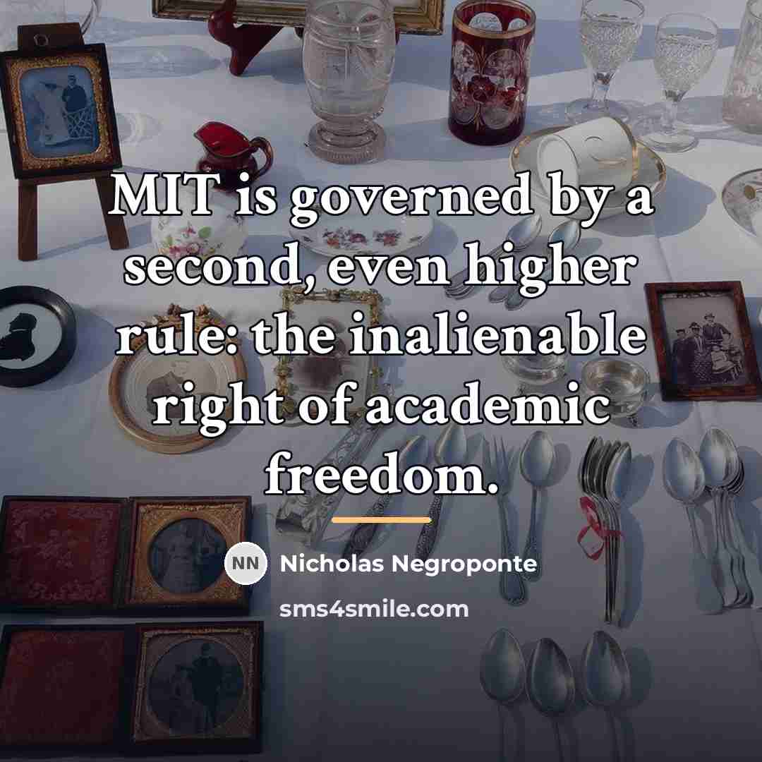 “MIT is governed by a second, even higher rule: the…” quote by Nicholas Negroponte