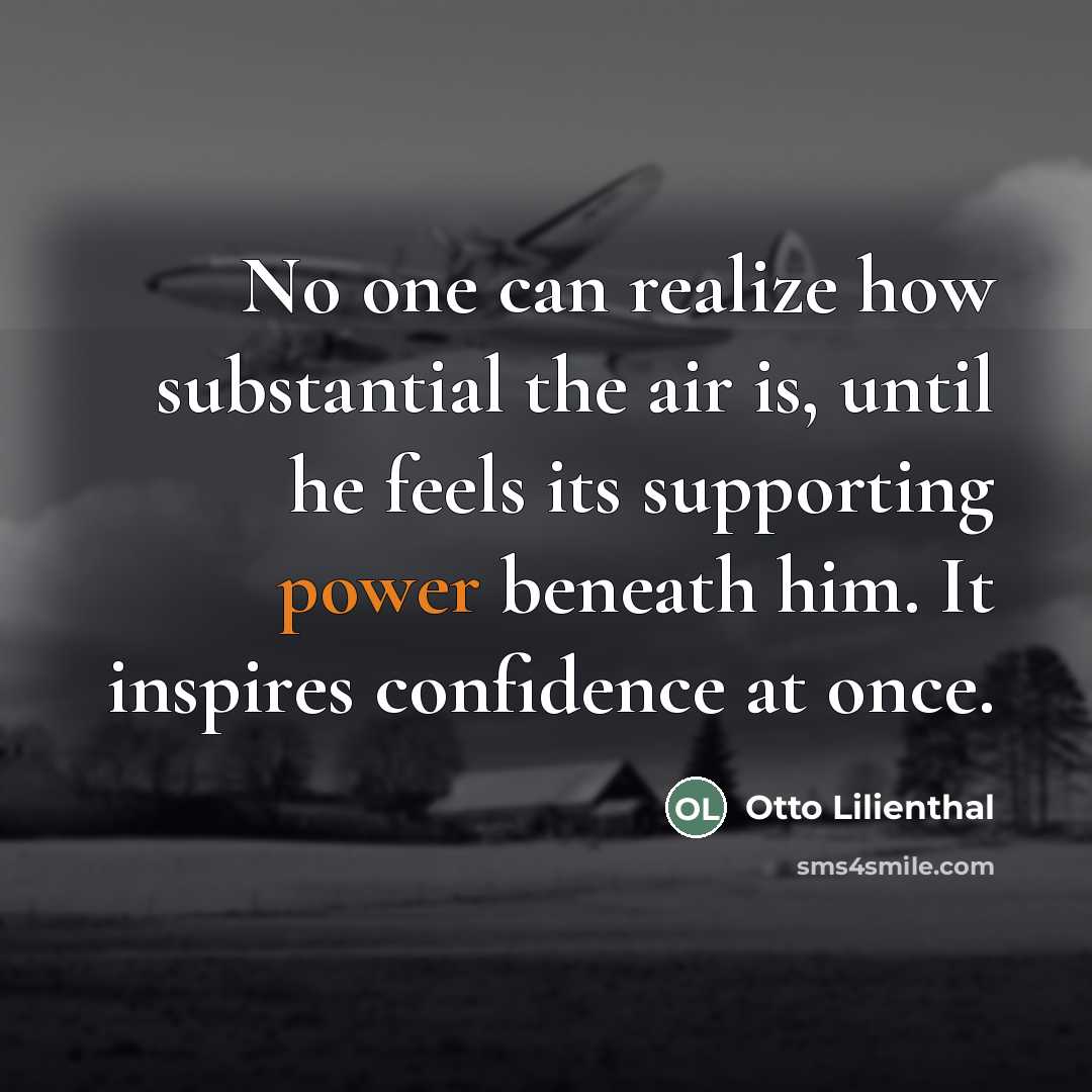 “No one can realize how substantial the air is, until…” quote by Otto Lilienthal