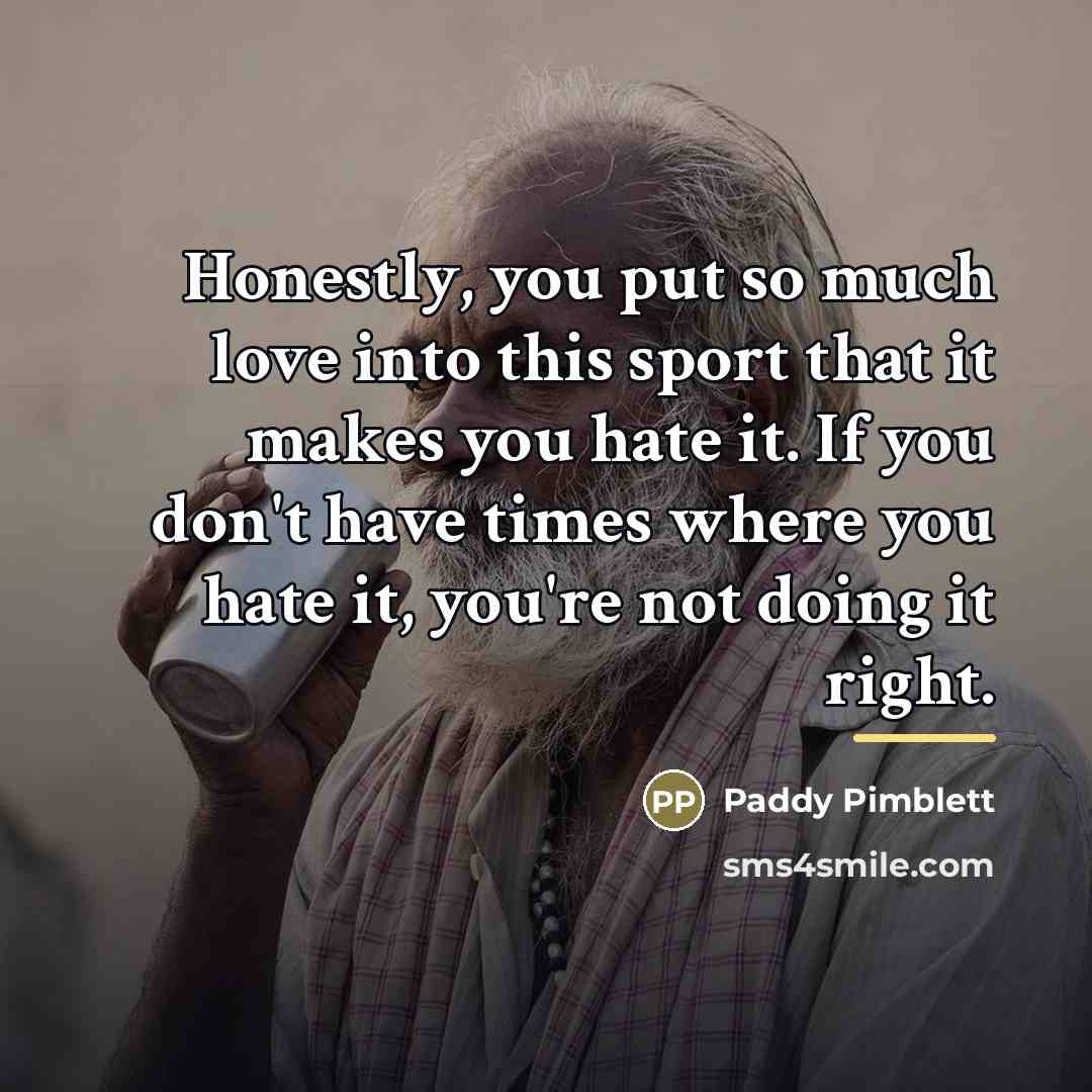 “Honestly, you put so much love into this sport that…” quote by Paddy Pimblett