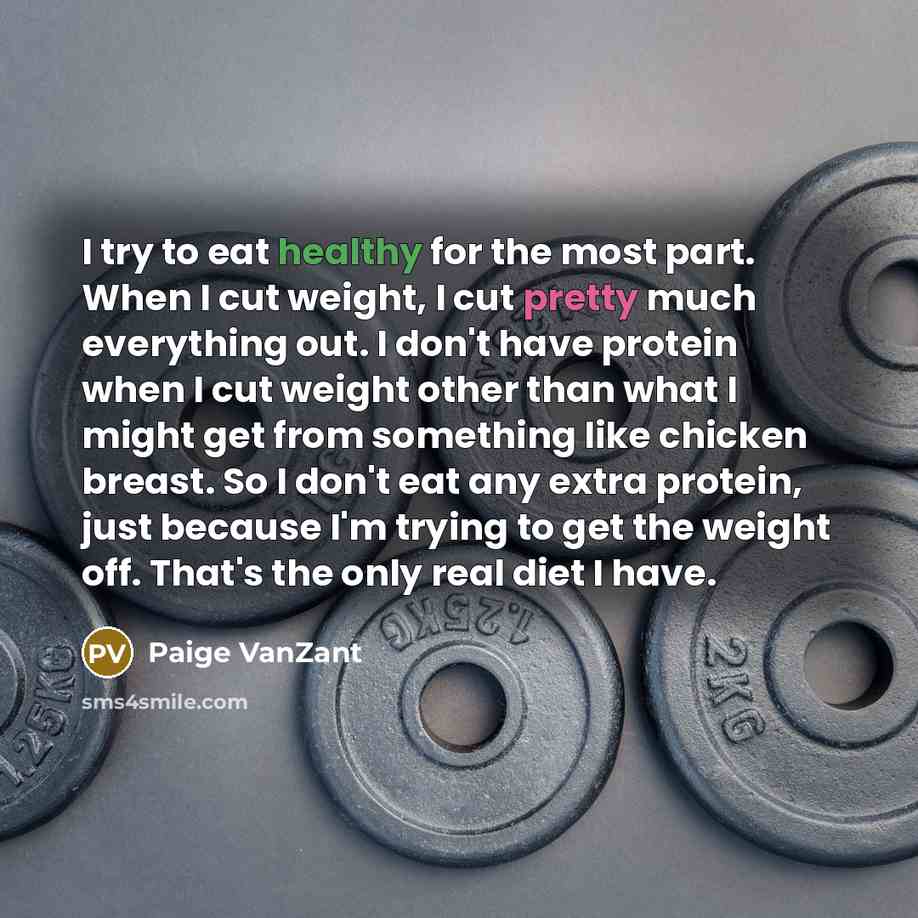 “I try to eat healthy for the most part. When…” quote by Paige VanZant