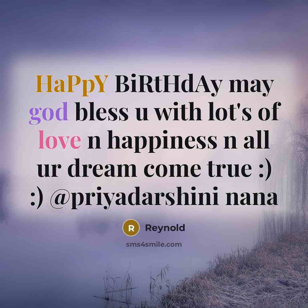 “HaPpY BiRtHdAy may god bless u with lot's of love…” quote by Reynold