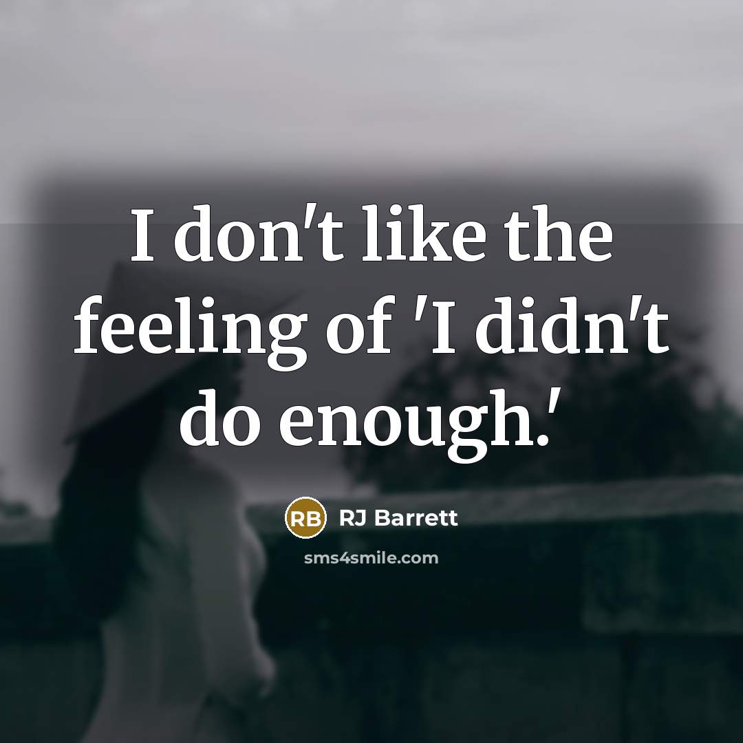 “I don't like the feeling of 'I didn't do enough.'…” quote by RJ Barrett