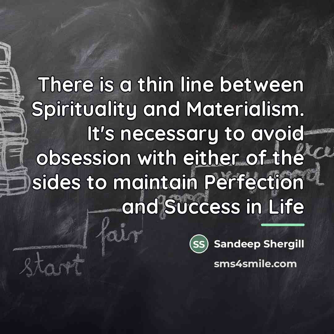 “There is a thin line between Spirituality and Materialism. It's…” quote by Sandeep Shergill