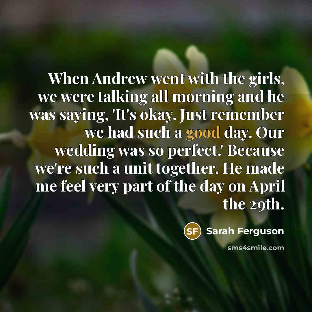 “When Andrew went with the girls, we were talking all…” quote by Sarah Ferguson