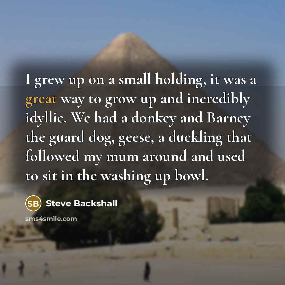 “I grew up on a small holding, it was a…” quote by Steve Backshall