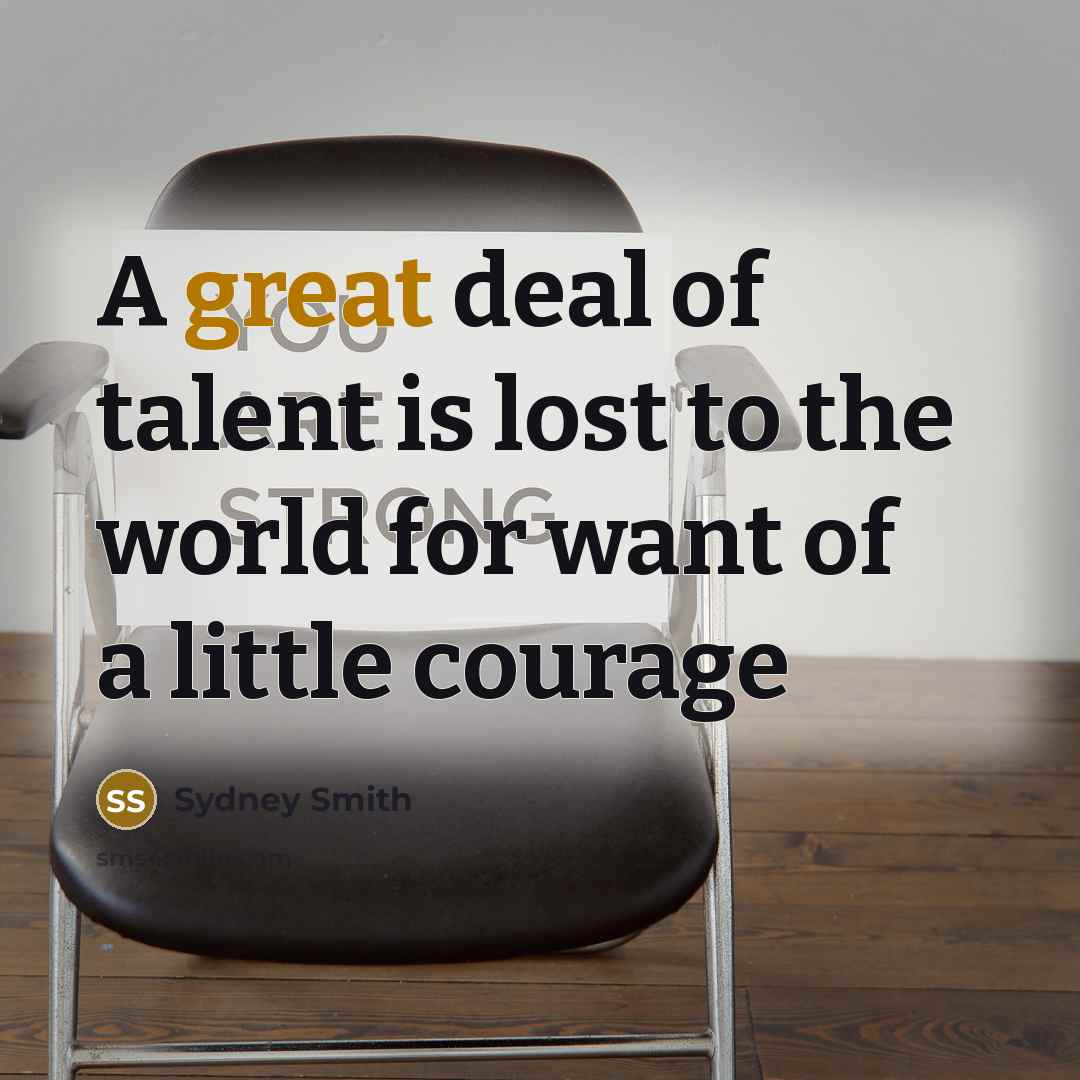 “A great deal of talent is lost to the world…” quote by Sydney Smith