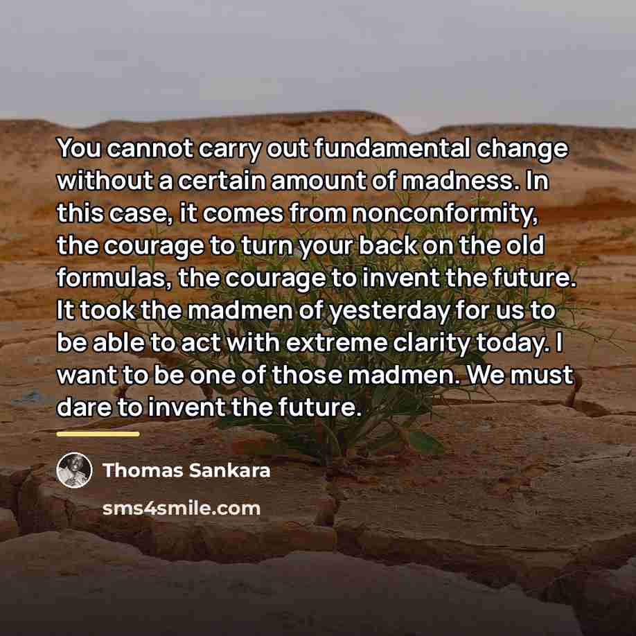 “You cannot carry out fundamental change without a certain amount…” quote by Thomas Sankara