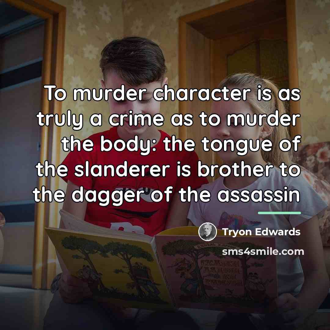 “To murder character is as truly a crime as to…” quote by Tryon Edwards