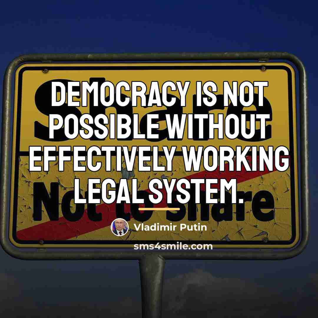 “Democracy is not possible without effectively working legal system.…” quote by Vladimir Putin