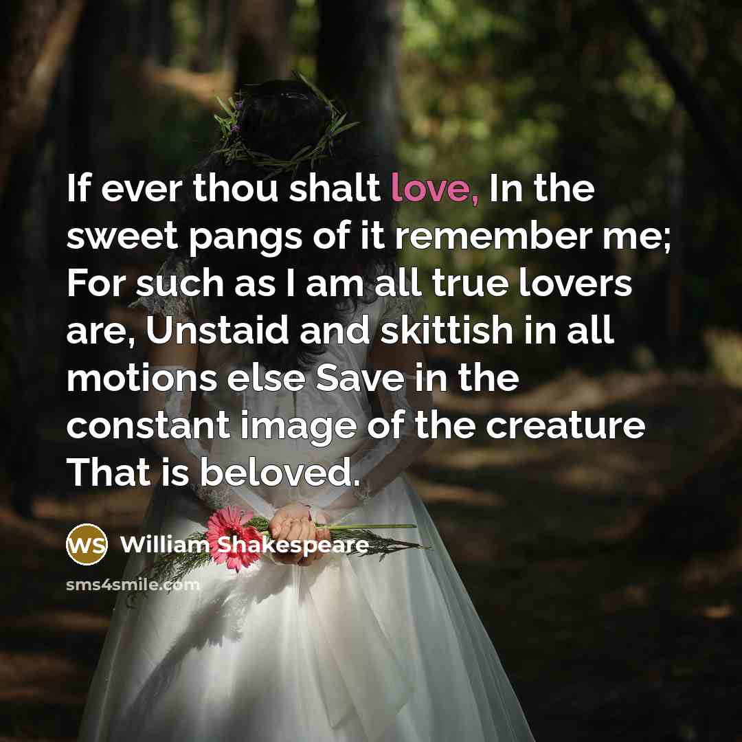 “If ever thou shalt love, In the sweet pangs of…” quote by William Shakespeare