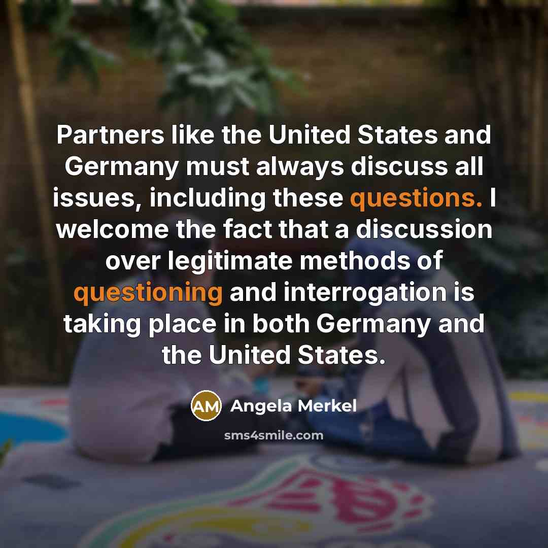 “Partners like the United States and Germany must always discuss…” quote by Angela Merkel