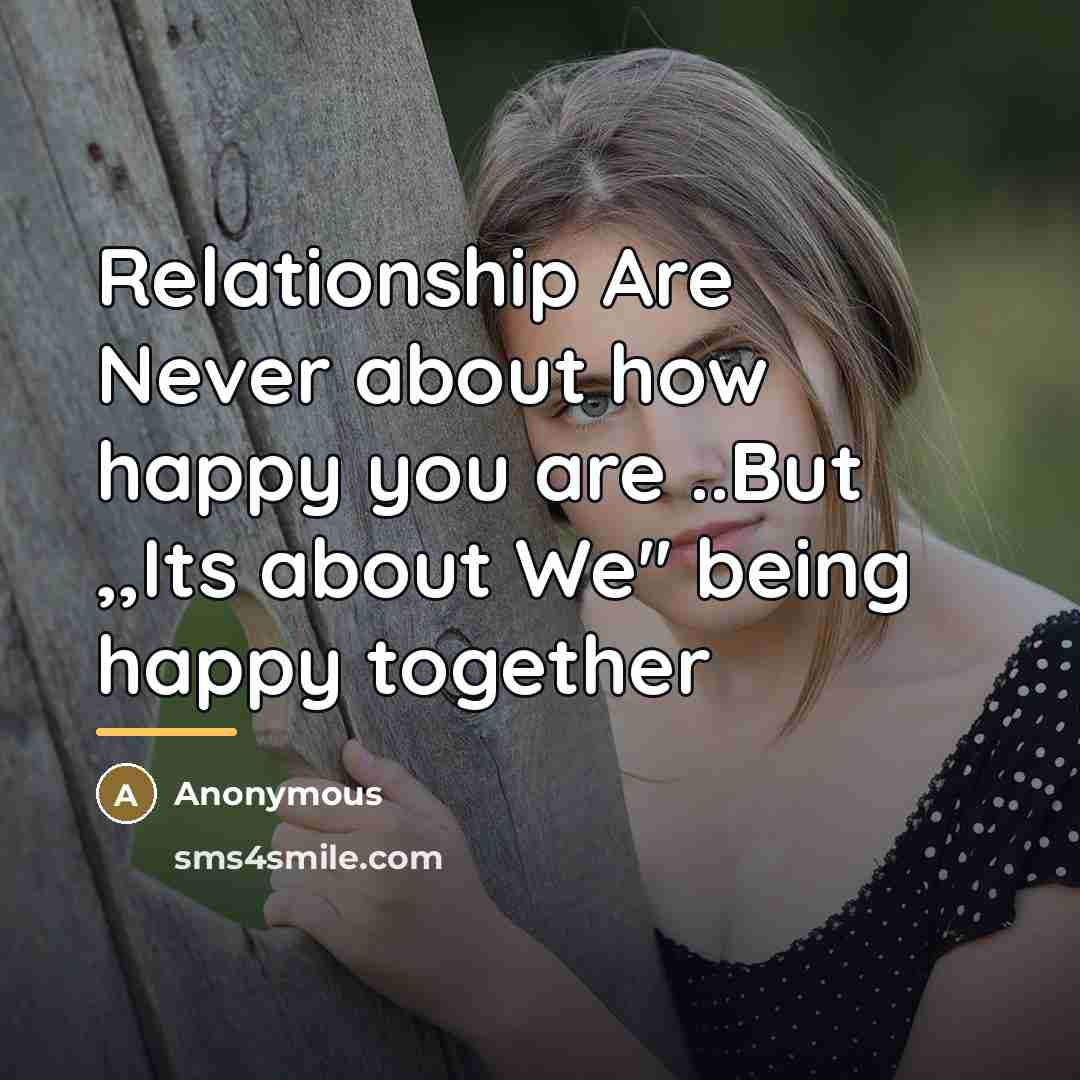 “Relationship Are Never about how happy you are ..But ,,Its…” quote by Anonymous