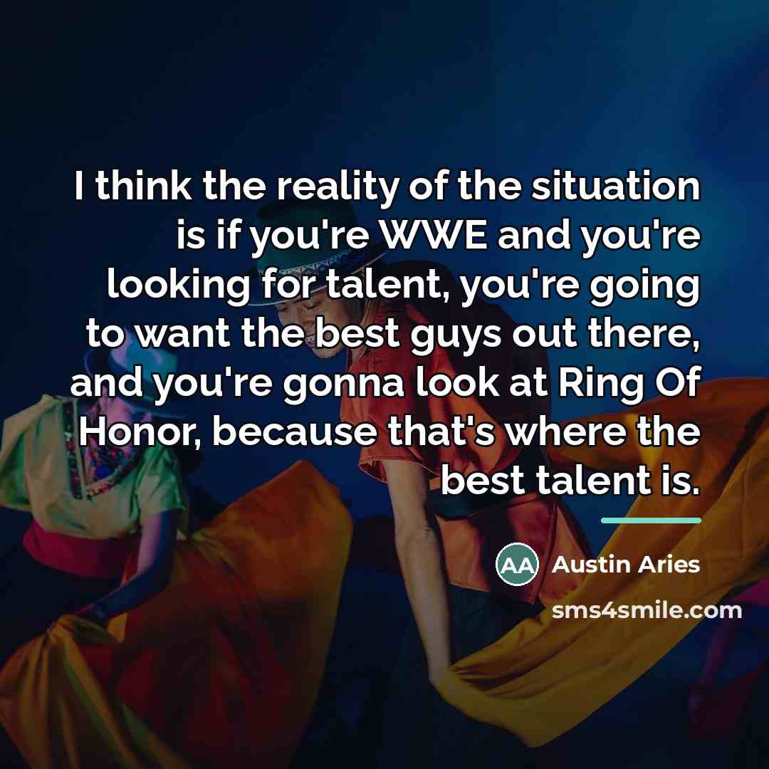 “I think the reality of the situation is if you're…” quote by Austin Aries