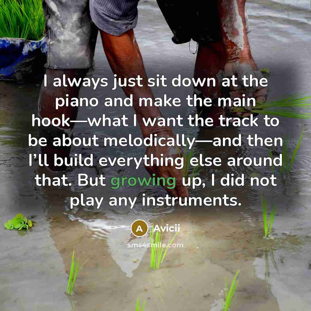 “I always just sit down at the piano and make…” quote by Avicii