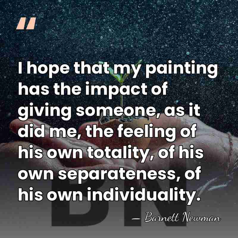 I hope that my painting has the impact of giving someone, as&hellip; - Barnett Newman