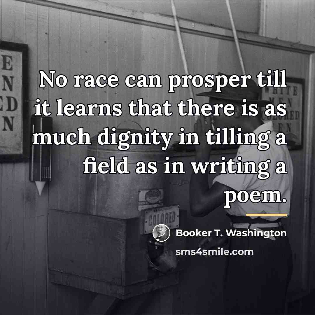 “No race can prosper till it learns that there is…” quote by Booker T. Washington