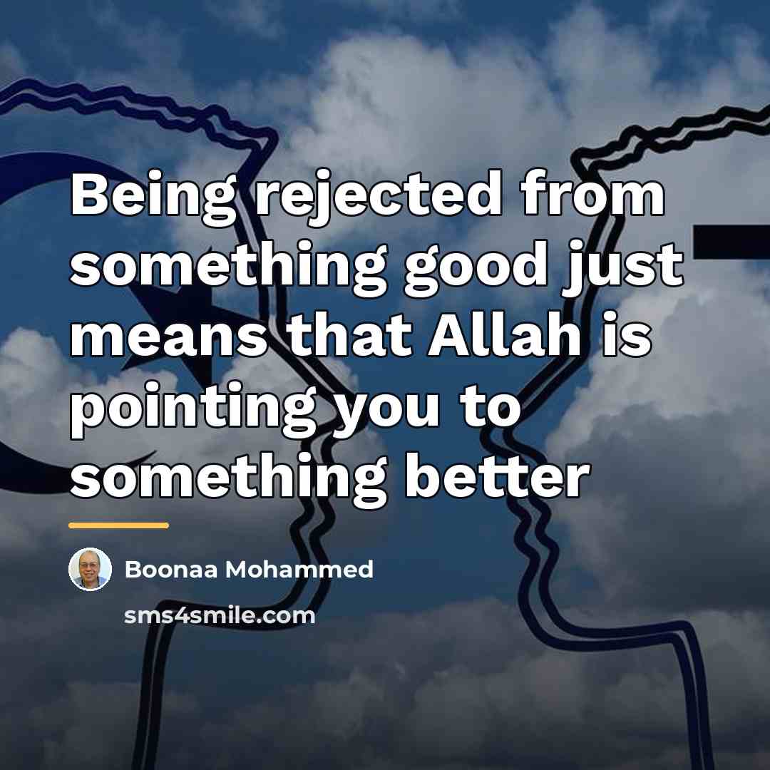 “Being rejected from something good just means that Allah is…” quote by Boonaa Mohammed