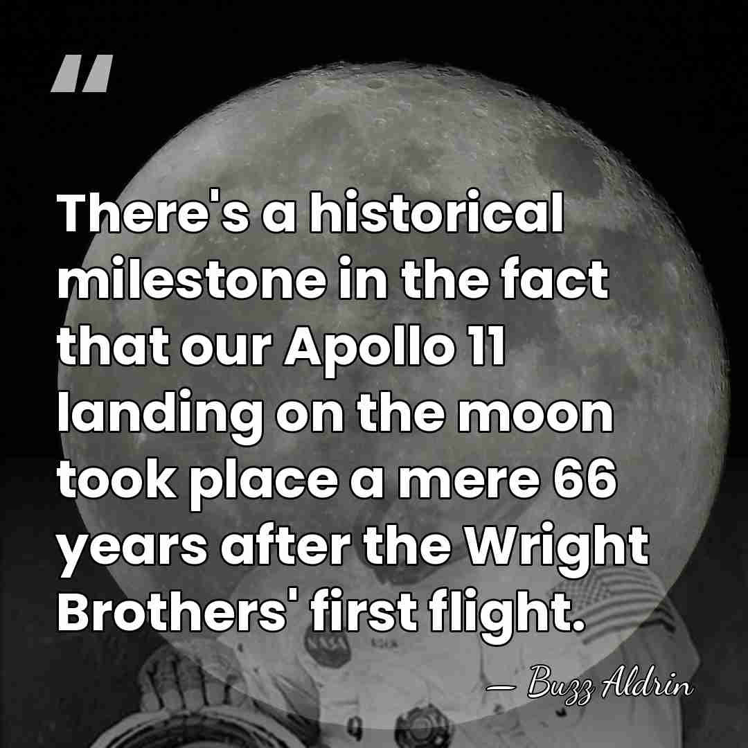 There's a historical milestone in the fact that our Apollo 11 landing&hellip; - Buzz Aldrin