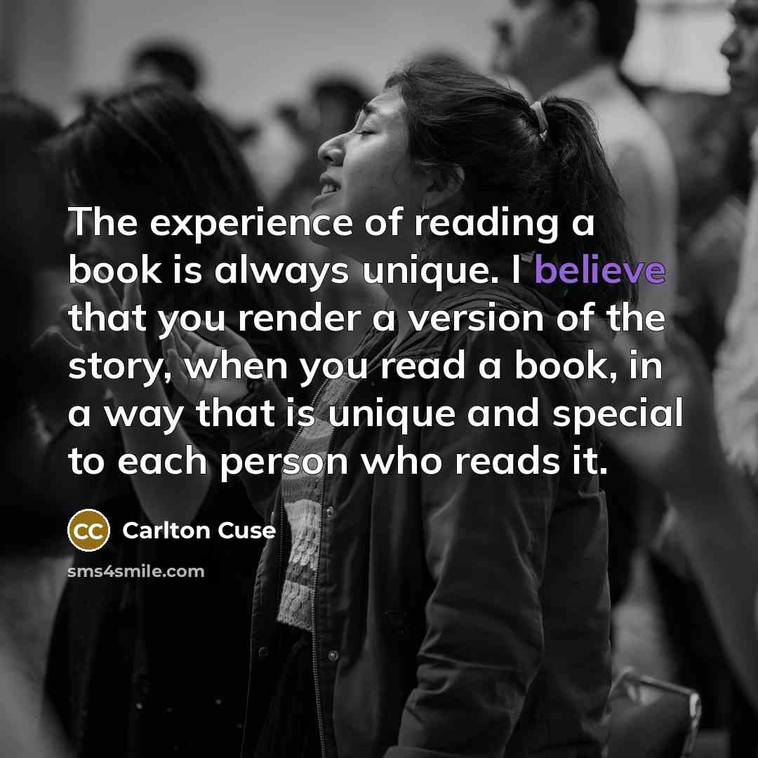 “The experience of reading a book is always unique. I…” quote by Carlton Cuse