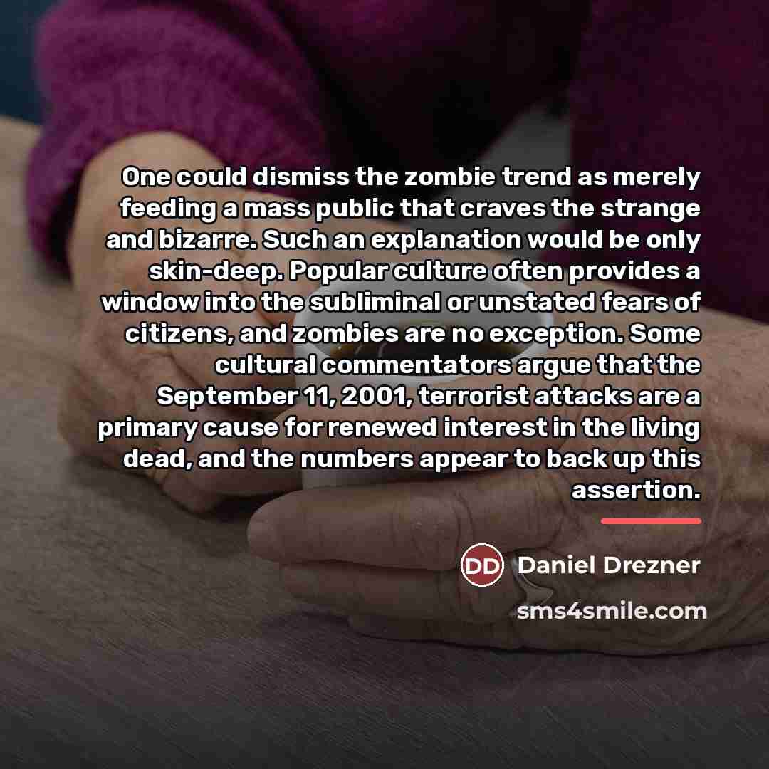 “One could dismiss the zombie trend as merely feeding a…” quote by Daniel Drezner