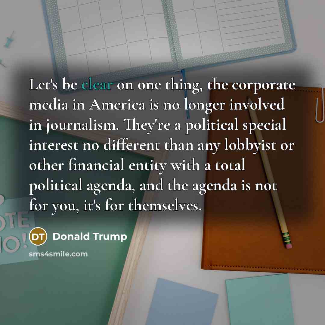 “Let's be clear on one thing, the corporate media in…” quote by Donald Trump