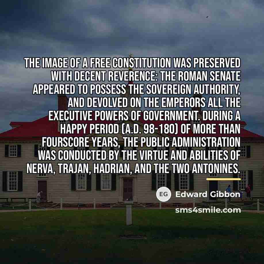 “The image of a free constitution was preserved with decent…” quote by Edward Gibbon