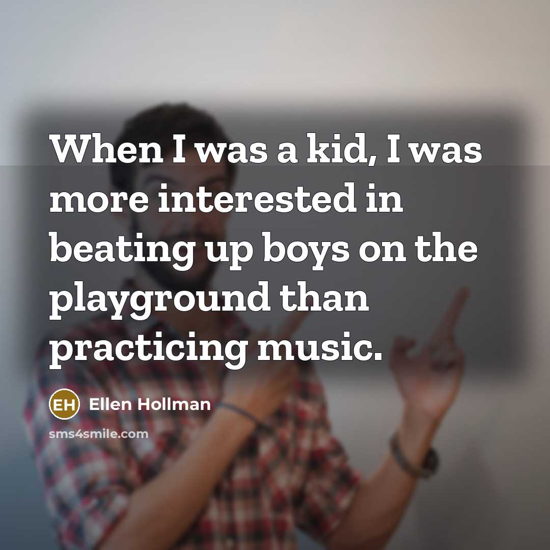“When I was a kid, I was more interested in…” quote by Ellen Hollman
