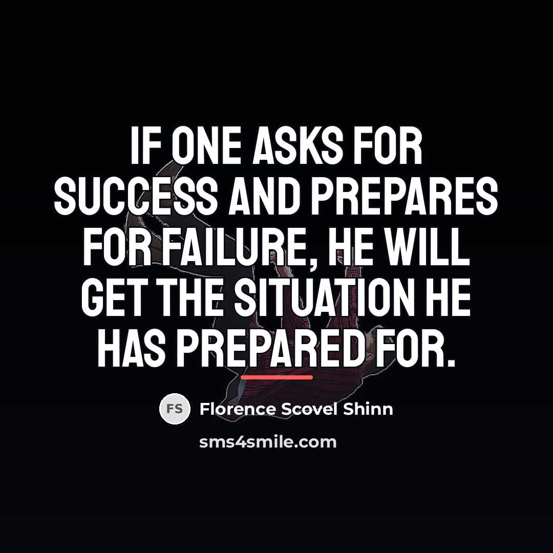 “If one asks for success and prepares for failure, he…” quote by Florence Scovel Shinn