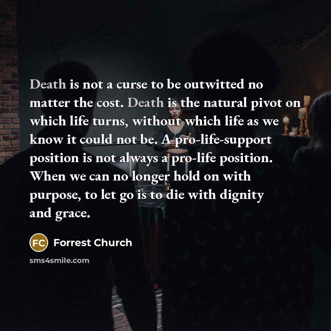 “Death is not a curse to be outwitted no matter…” quote by Forrest Church