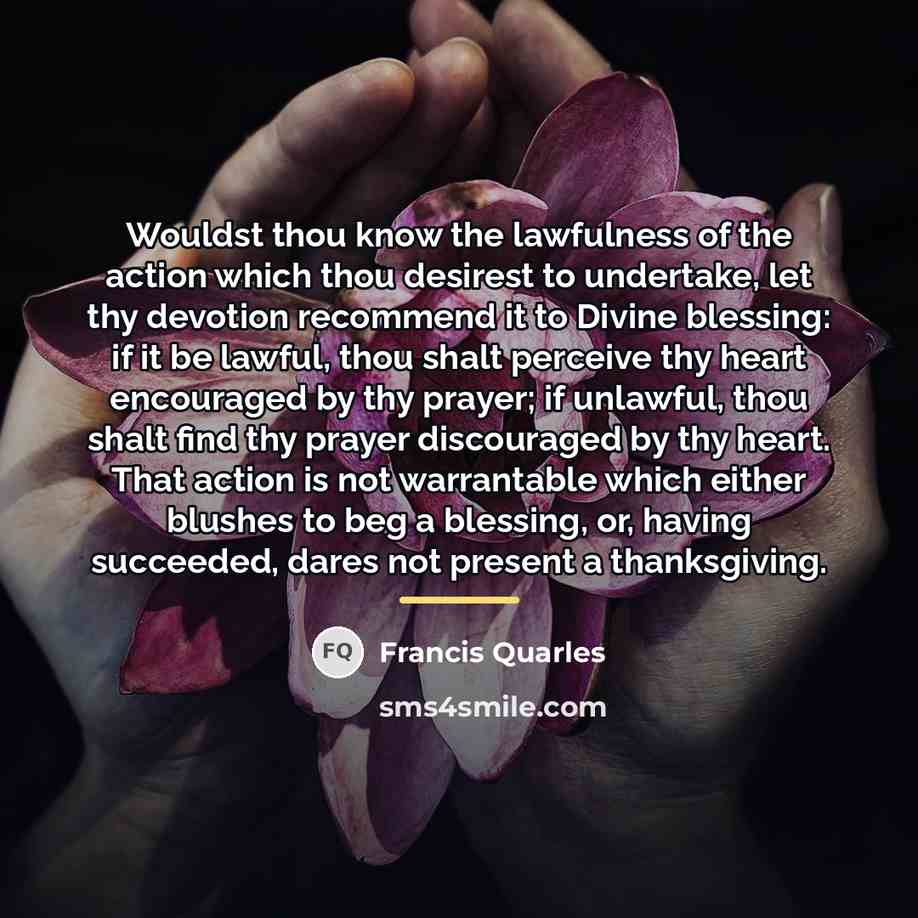 “Wouldst thou know the lawfulness of the action which thou…” quote by Francis Quarles