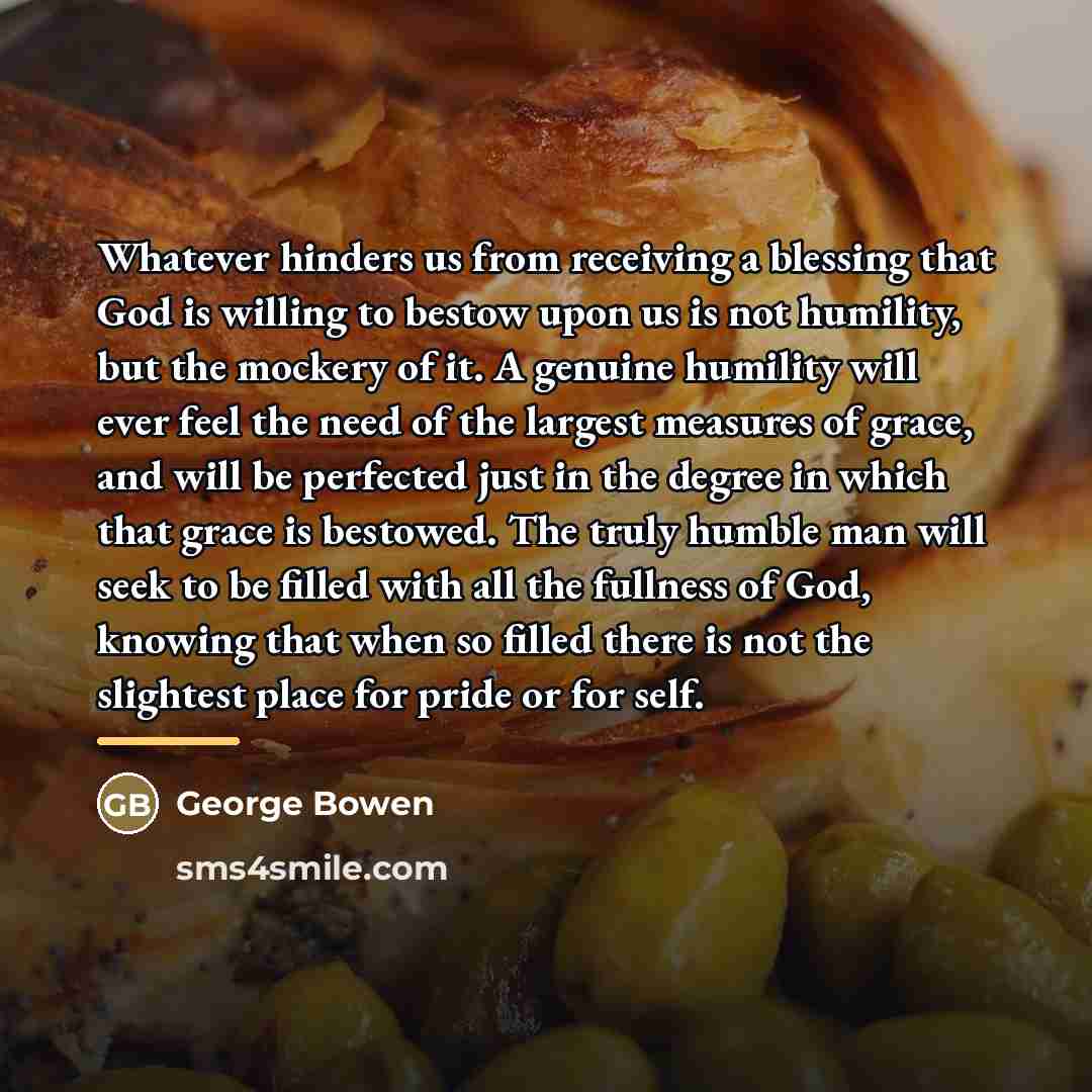 “Whatever hinders us from receiving a blessing that God is…” quote by George Bowen