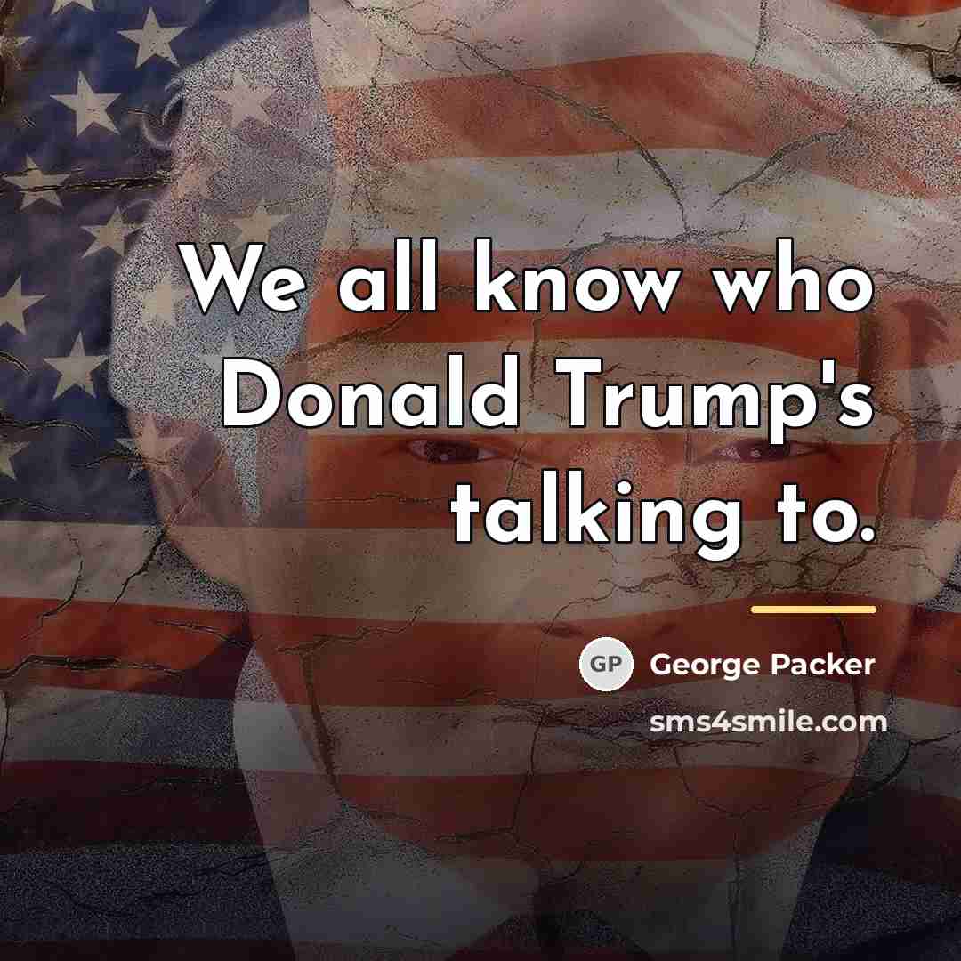 “We all know who Donald Trump's talking to.…” quote by George Packer