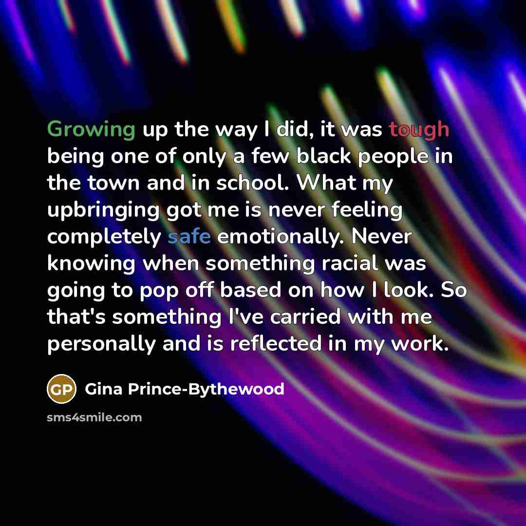 “Growing up the way I did, it was tough being…” quote by Gina Prince-Bythewood