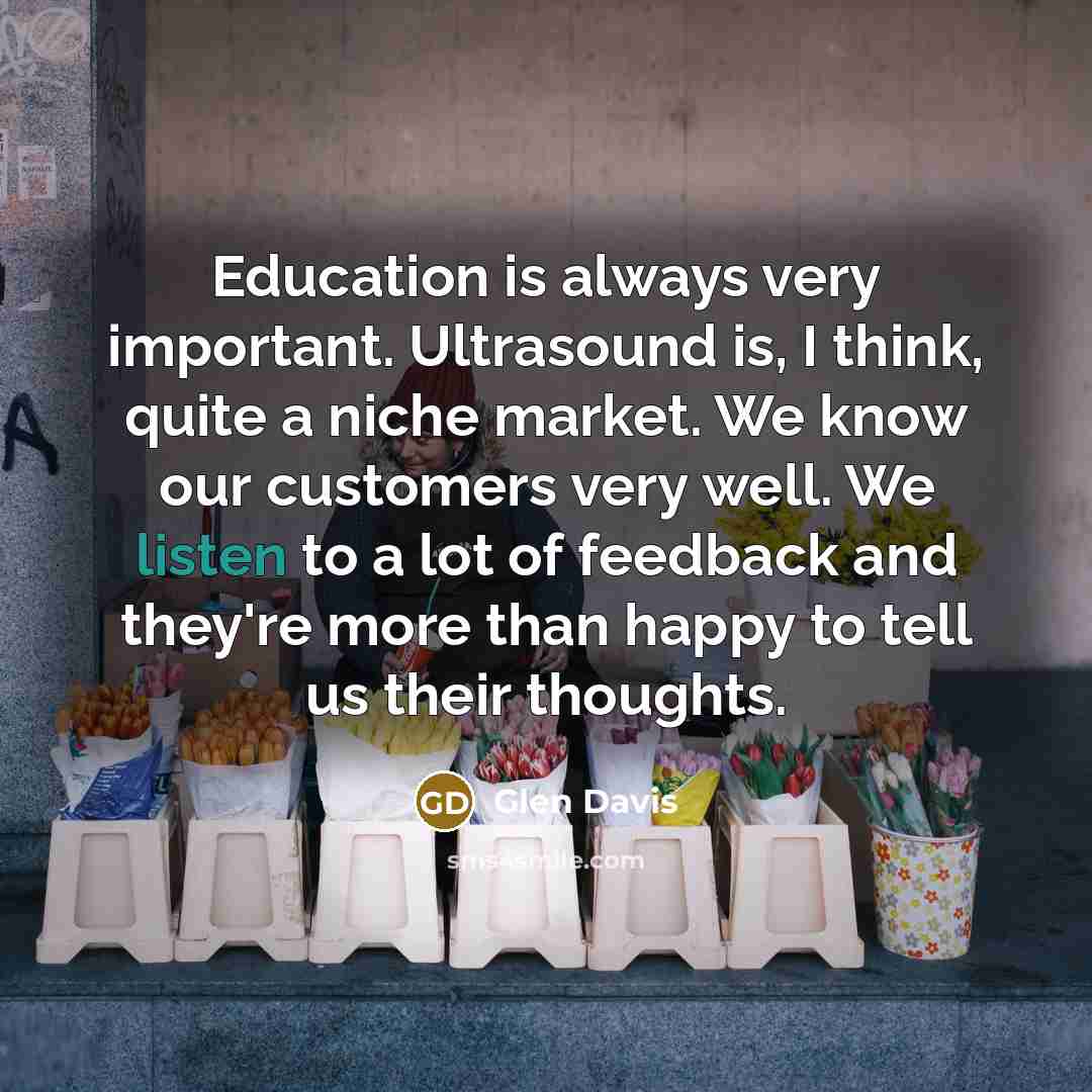 “Education is always very important. Ultrasound is, I think, quite…” quote by Glen Davis