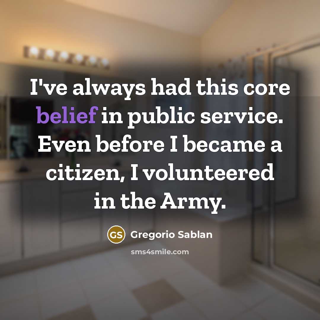 “I've always had this core belief in public service. Even…” quote by Gregorio Sablan