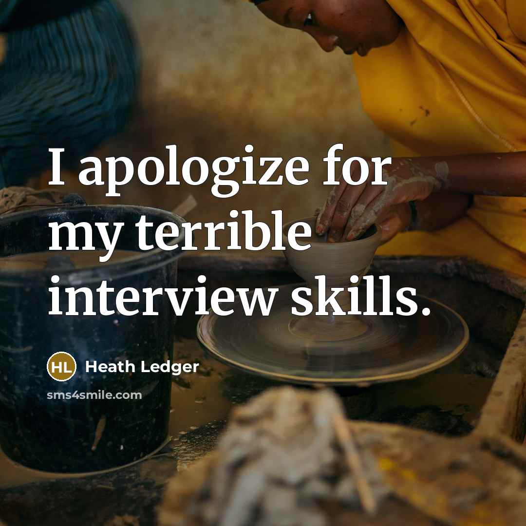 “I apologize for my terrible interview skills.” quote by Heath Ledger