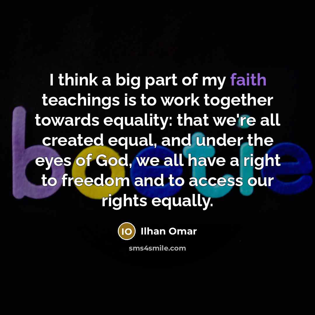 “I think a big part of my faith teachings is…” quote by Ilhan Omar