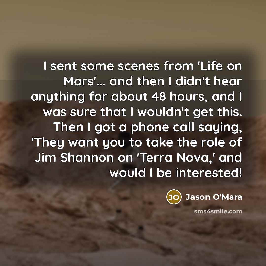 “I sent some scenes from 'Life on Mars'... and then…” quote by Jason O'Mara