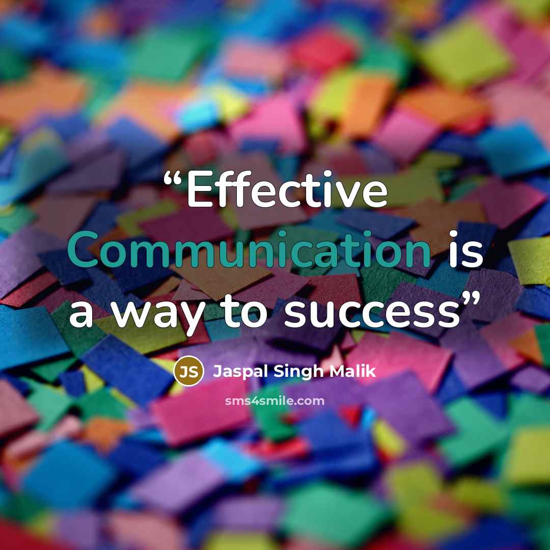 “Effective Communication is a way to success” quote by Jaspal Singh Malik