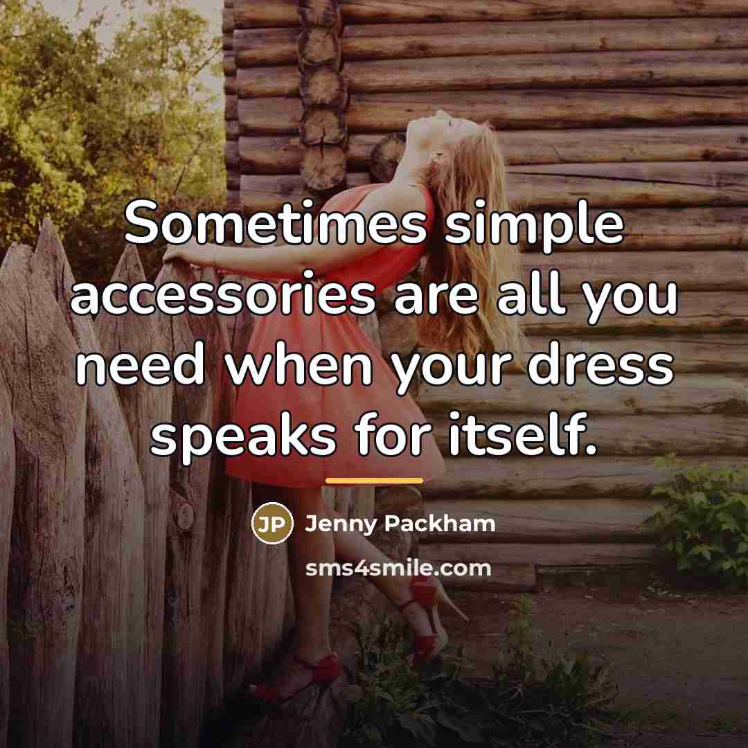 “Sometimes simple accessories are all you need when your dress…” quote by Jenny Packham