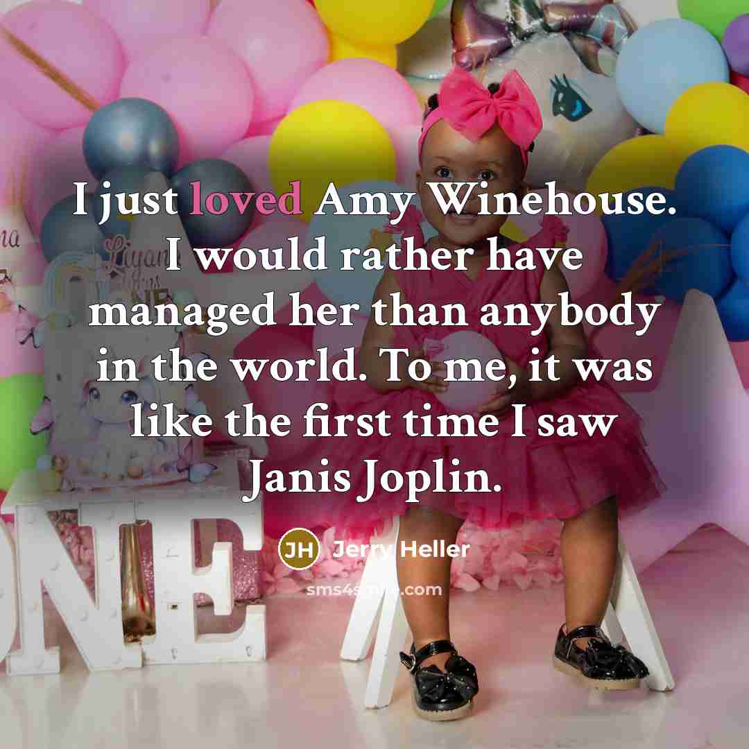 “I just loved Amy Winehouse. I would rather have managed…” quote by Jerry Heller