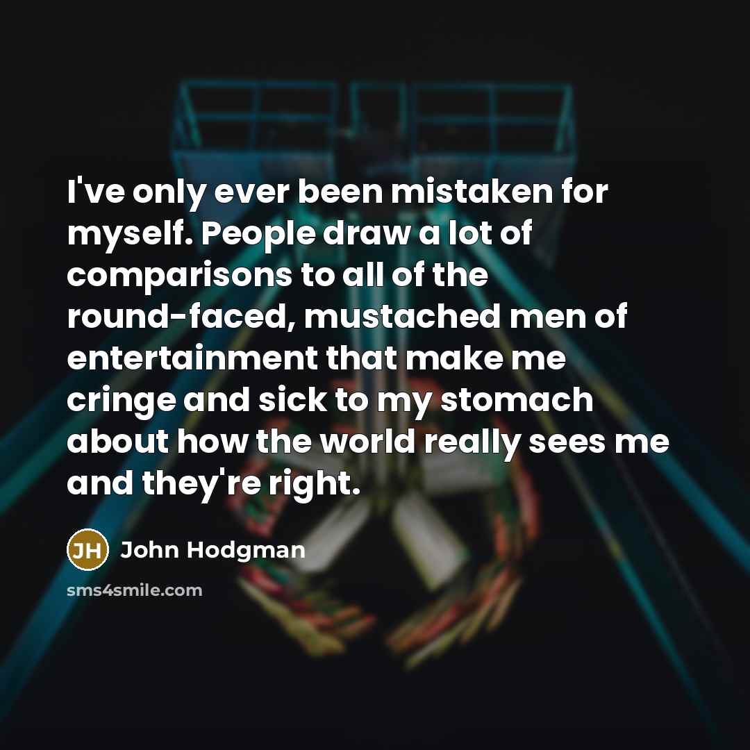 “I've only ever been mistaken for myself. People draw a…” quote by John Hodgman