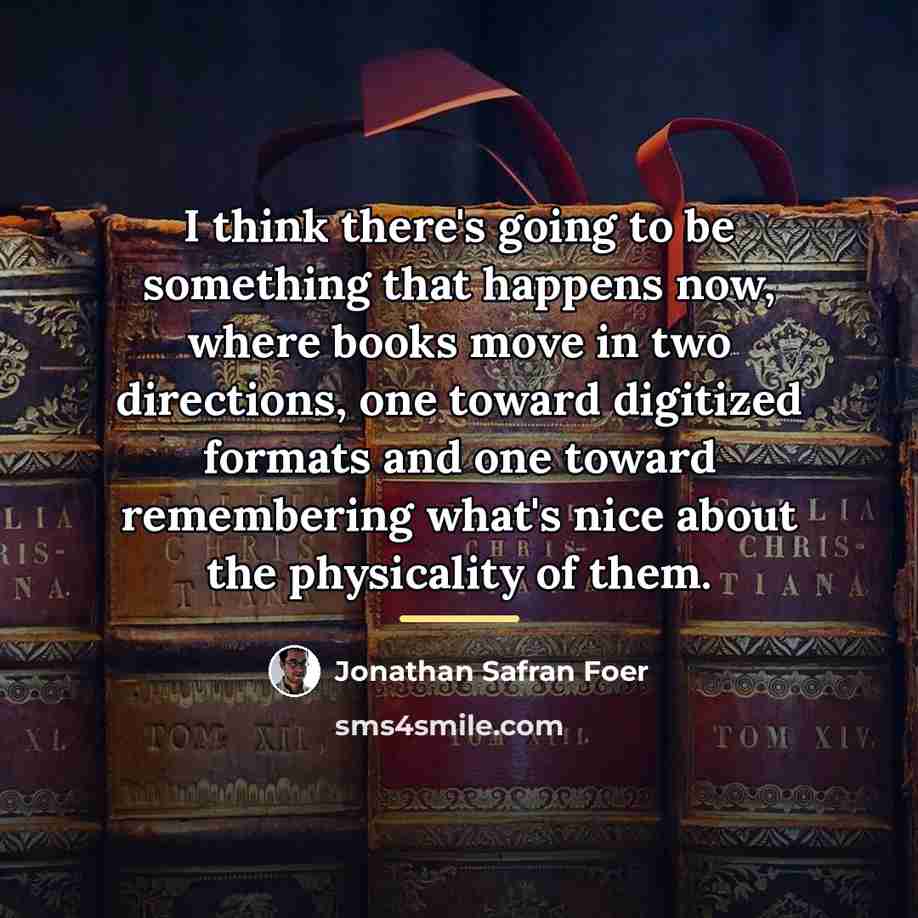 “I think there's going to be something that happens now,…” quote by Jonathan Safran Foer