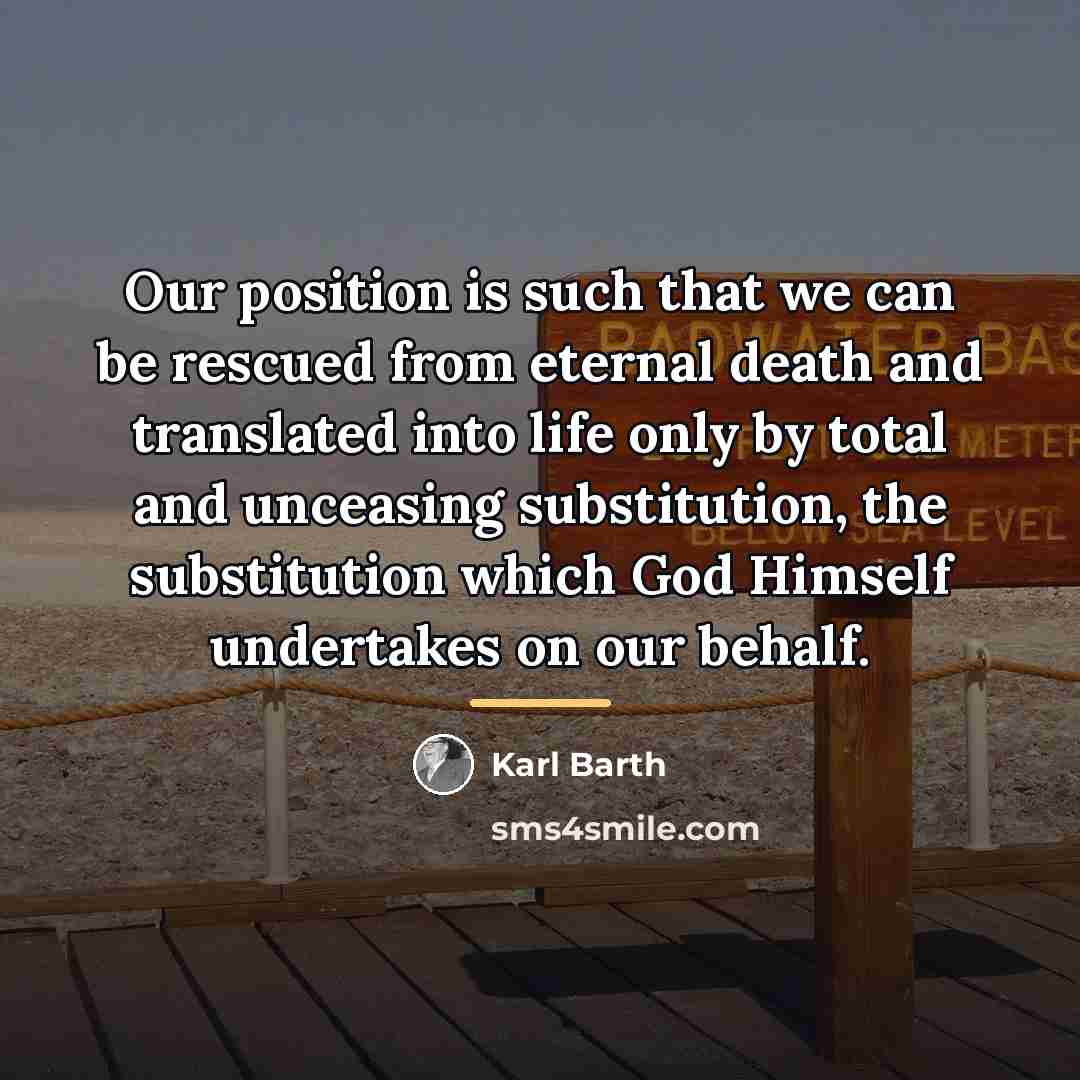 “Our position is such that we can be rescued from…” quote by Karl Barth