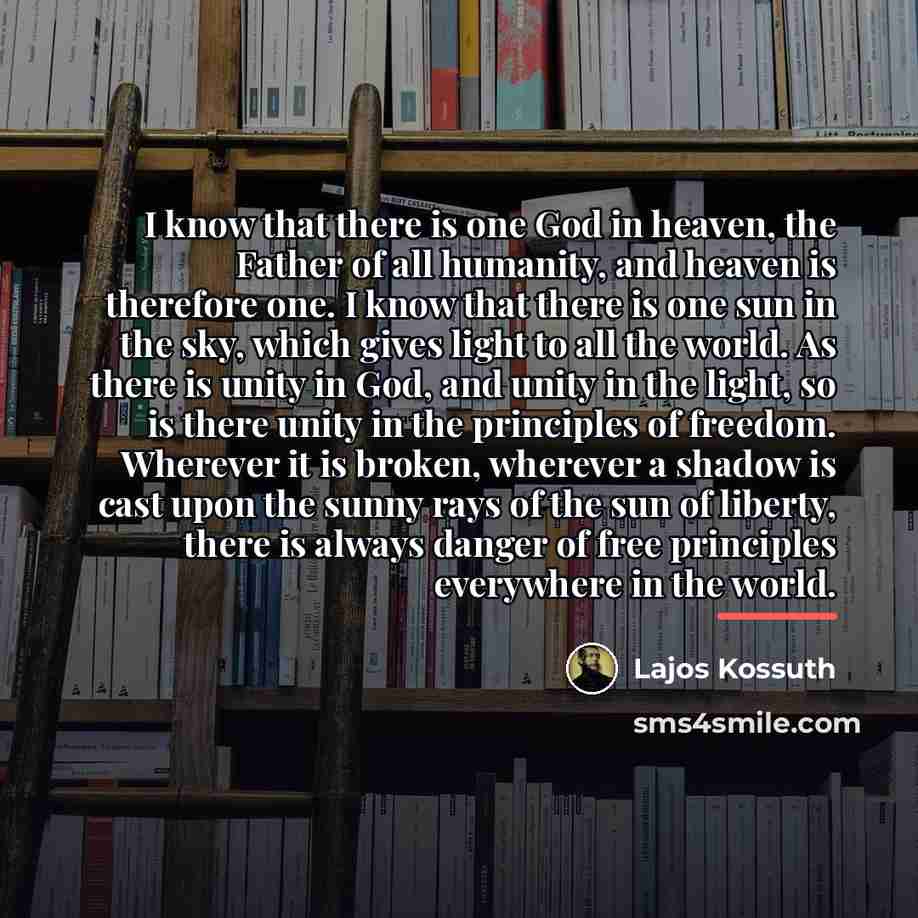 “I know that there is one God in heaven, the…” quote by Lajos Kossuth