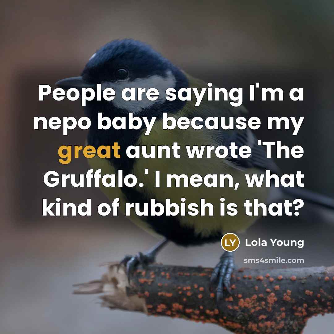 “People are saying I'm a nepo baby because my great…” quote by Lola Young