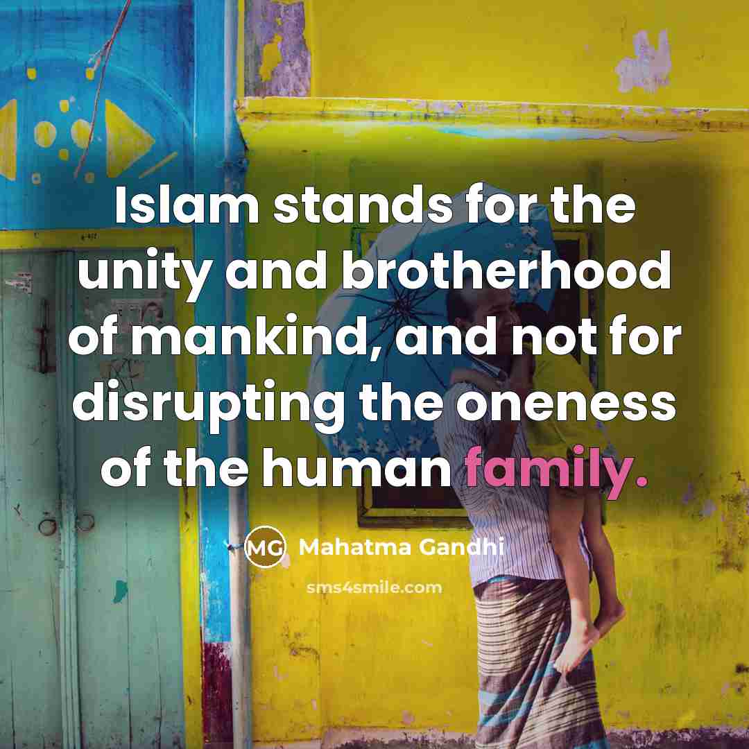 “Islam stands for the unity and brotherhood of mankind, and…” quote by Mahatma Gandhi