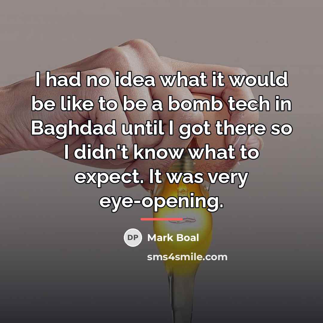 “I had no idea what it would be like to…” quote by Mark Boal